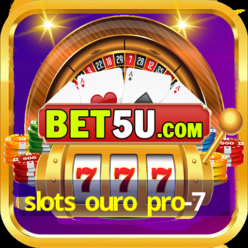 slots ouro pro